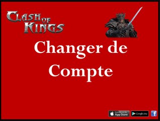 [Clash Of Kings] [Ios & Android] [Tuto] Changement de compte