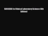 [PDF] SUCCESS! in Clinical Laboratory Science (4th Edition) [Read] Full Ebook