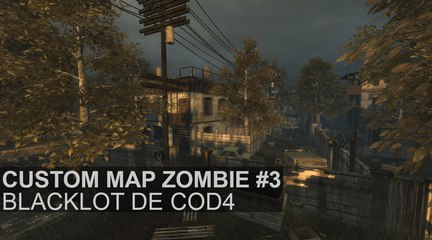 ZOMBIES CUSTOM MAP #3 - Blacklot de COD4