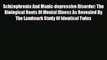 Read Schizophrenia And Manic-depressive Disorder: The Biological Roots Of Mental Illness As