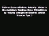 Read Diabetes: Reverse Diabetes Naturally - A Guide to Effectively Lower Your Blood Sugar Without