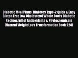 Download Diabetic Meal Plans: Diabetes Type-2 Quick & Easy Gluten Free Low Cholesterol Whole