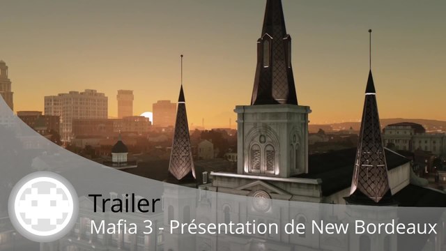 Trailer - Mafia 3 (Présentation de New Bordeaux et ses Influences)