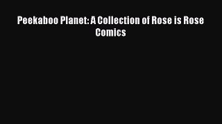 Download Peekaboo Planet: A Collection of Rose is Rose Comics  Read Online