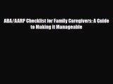 Read ABA/AARP Checklist for Family Caregivers: A Guide to Making it Manageable Ebook Online