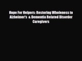 Read Hope For Helpers: Restoring Wholeness to Alzheimer's  & Dementia Related Disorder Caregivers