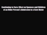 Read Continuing to Care: Effect on Spouses and Children of an Older Person's Admission to a