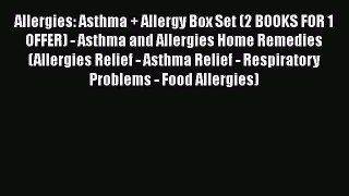 Read Allergies: Asthma + Allergy Box Set (2 BOOKS FOR 1 OFFER) - Asthma and Allergies Home