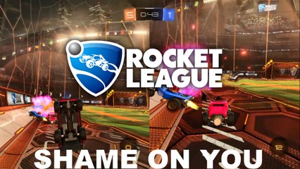Rocket League - Shame on you!