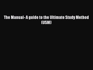 READ book The Manual- A guide to the Ultimate Study Method (USM)  FREE BOOOK ONLINE