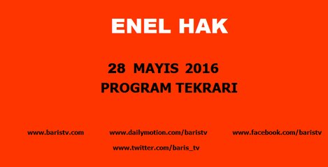 Enel Hak Programı 28 Mayıs 2016