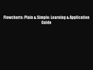 Download Flowcharts: Plain & Simple: Learning & Application Guide Ebook Free