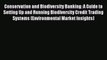 Read Conservation and Biodiversity Banking: A Guide to Setting Up and Running Biodiversity