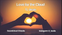 Love Hip Hop Rap Instrumental Beat 2016 Love for the Cloud TL Beats