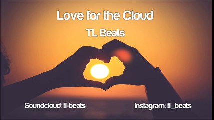 Love Hip Hop Rap Instrumental Beat 2016 Love for the Cloud TL Beats
