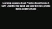 EBOOK ONLINE Learning Japanese Kanji Practice Book Volume 1: (JLPT Level N5) The Quick and