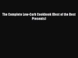 [Read PDF] The Complete Low-Carb Cookbook (Best of the Best Presents)  Full EBook