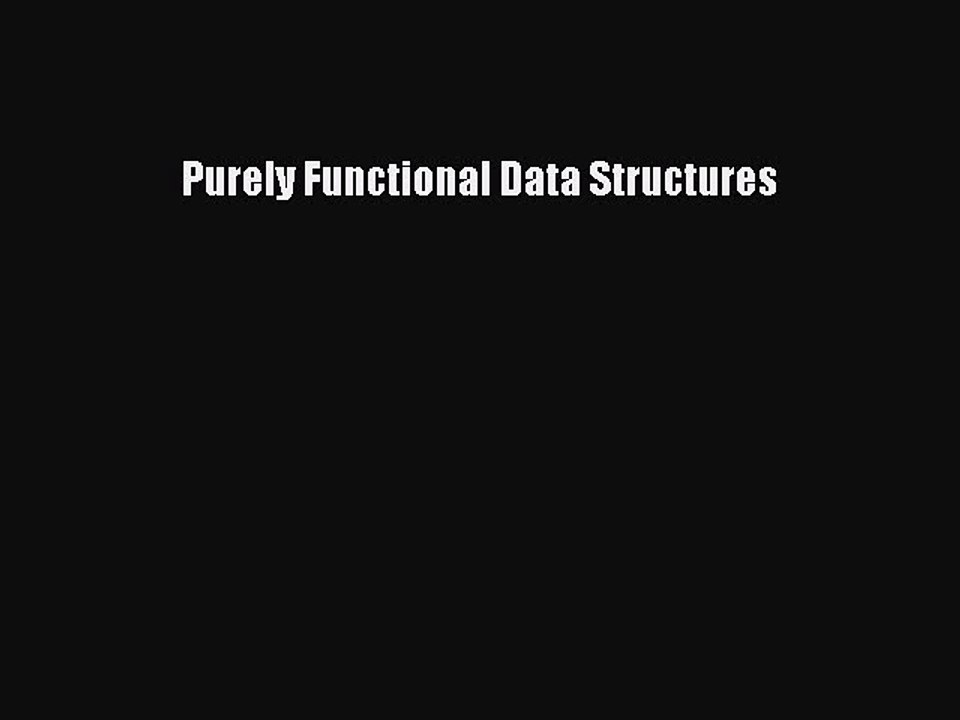 [PDF] Purely Functional Data Structures [Read] Online