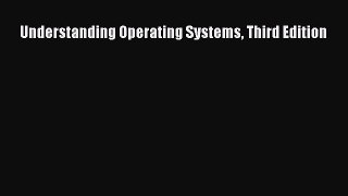 [PDF] Understanding Operating Systems Third Edition [Download] Full Ebook