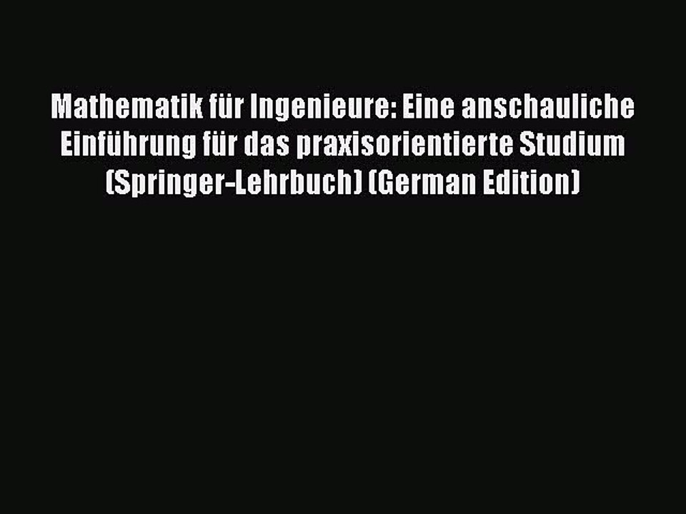[PDF] Mathematik für Ingenieure: Eine anschauliche Einführung für das praxisorientierte Studium