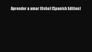 READ book Aprender a amar (Osho) (Spanish Edition) Full E-Book