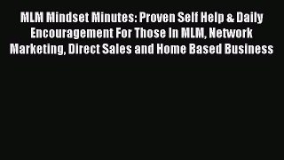 Enjoyed read MLM Mindset Minutes: Proven Self Help & Daily Encouragement For Those In MLM Network