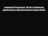 READbookCommand Performance: The Art of Delivering Quality Service (Harvard Business Review