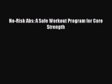 READ book No-Risk Abs: A Safe Workout Program for Core Strength# Full E-Book