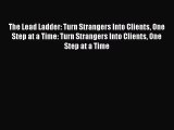 FREEPDFThe Lead Ladder: Turn Strangers Into Clients One Step at a Time: Turn Strangers Into