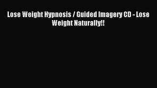 Free Full [PDF] Downlaod Lose Weight Hypnosis / Guided Imagery CD - Lose Weight Naturally!!#