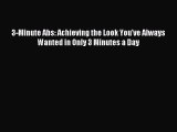 DOWNLOAD FREE E-books 3-Minute Abs: Achieving the Look You've Always Wanted in Only 3 Minutes