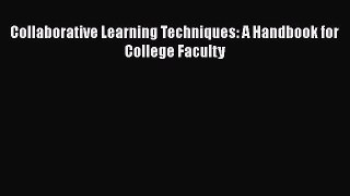 Download Collaborative Learning Techniques: A Handbook for College Faculty Free Books