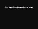 READ book 1001 Home Remedies and Natural Cures Online Free