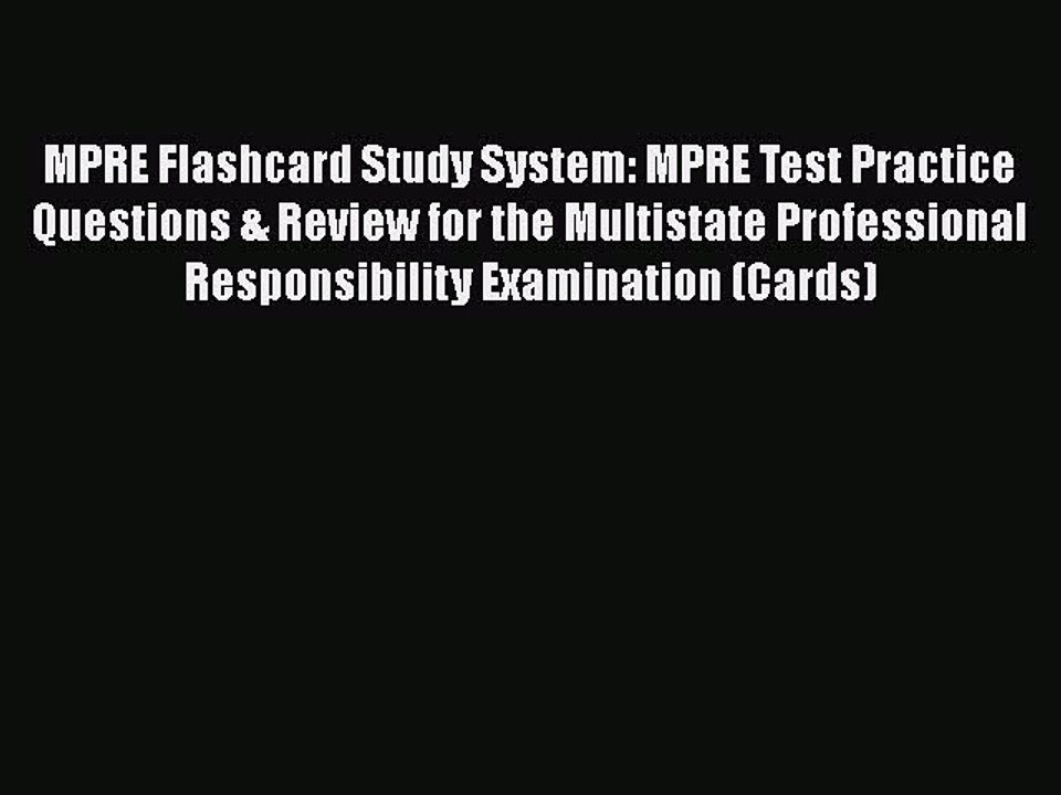 FREE DOWNLOAD MPRE Flashcard Study System: MPRE Test Practice Questions & Review for the Multistate