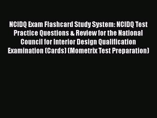 READ book NCIDQ Exam Flashcard Study System: NCIDQ Test Practice Questions & Review for the