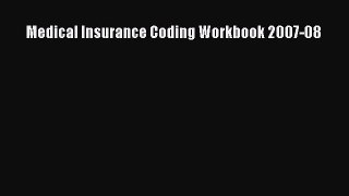 Read Medical Insurance Coding Workbook 2007-08 Ebook Free