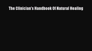 READ book The Clinician's Handbook Of Natural Healing Full E-Book