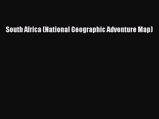 [Download] South Africa (National Geographic Adventure Map) PDF Online