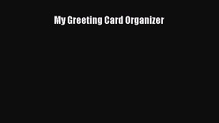 Read My Greeting Card Organizer Ebook Free