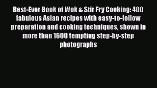 [Read PDF] Best-Ever Book of Wok & Stir Fry Cooking: 400 fabulous Asian recipes with easy-to-follow