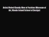 READ book Artist/Rebel/Dandy: Men of Fashion (Museum of Art Rhode Island School of Design)