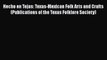PDF Hecho en Tejas: Texas-Mexican Folk Arts and Crafts (Publications of the Texas Folklore