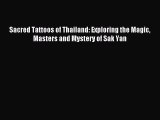 READ FREE E-books Sacred Tattoos of Thailand: Exploring the Magic Masters and Mystery of Sak