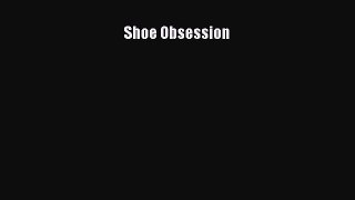 READ FREE E-books Shoe Obsession Full E-Book