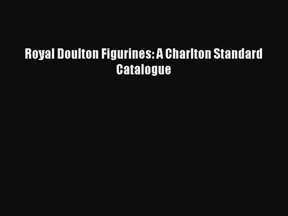 Read Royal Doulton Figurines: A Charlton Standard Catalogue Ebook Free