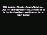 FREE PDF GACE Marketing Education Secrets Study Guide: GACE Test Review for the Georgia Assessments