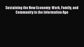 PDF Sustaining the New Economy: Work Family and Community in the Information Age Free Books