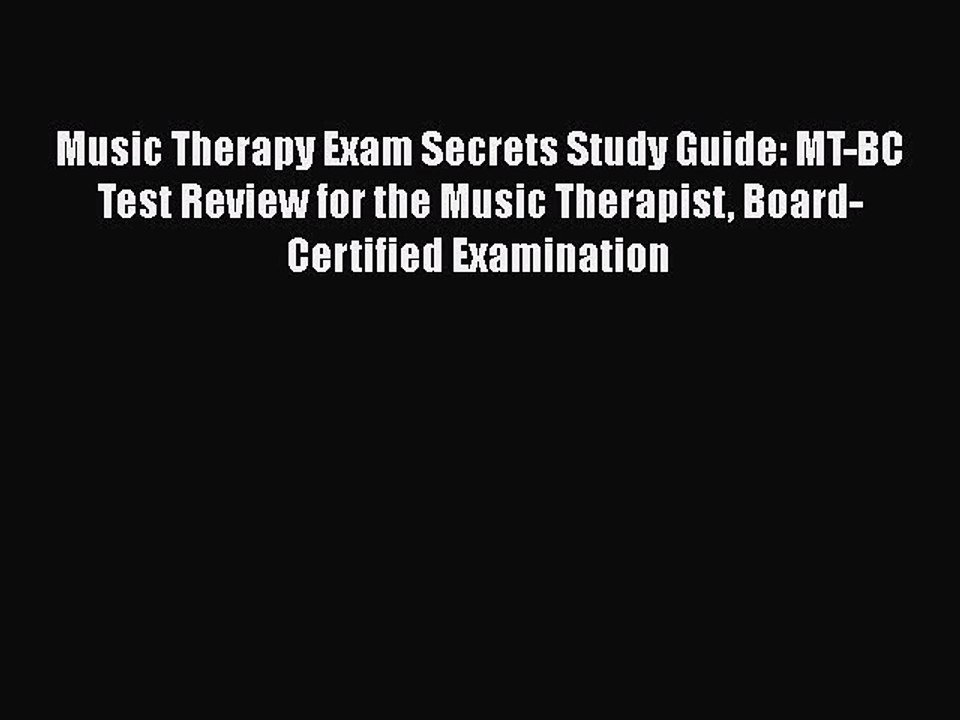 FREE DOWNLOAD Music Therapy Exam Secrets Study Guide: MT-BC Test Review for the Music Therapist