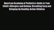 READ FREE E-books American Academy of Pediatrics Guide to Your Child's Allergies and Asthma: