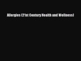 FREE EBOOK ONLINE Allergies (21st Century Health and Wellness) Full Free